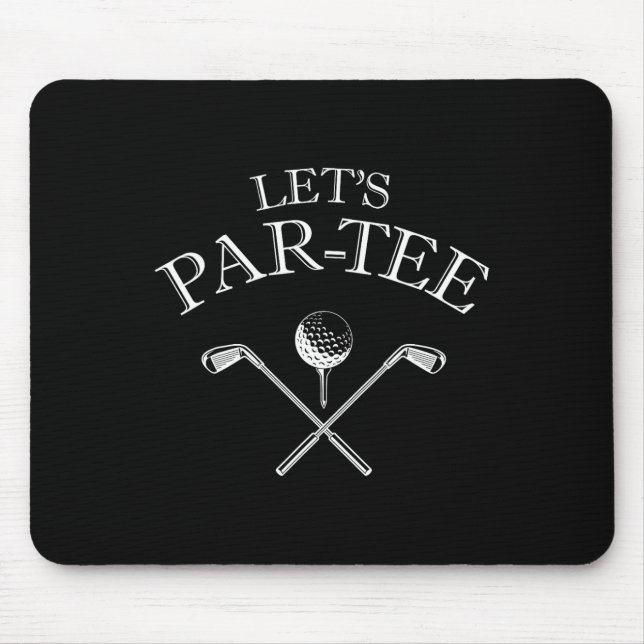 Funny Golf Lover Lasst uns Par-tee Par-T-Shirt Mousepad (Vorne)