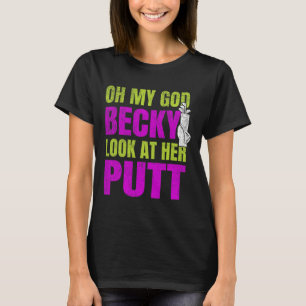 Funny Golf Merch - Oh mein Gott Becky T-Shirt