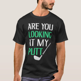 Funny Golf mit Sprichwort schauen Sie sich meinen T-Shirt