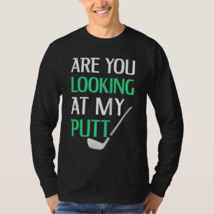 Funny Golf mit Sprichwort schauen Sie sich meinen T-Shirt