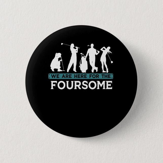 Funny Golf Player Foursome Golfer Quotes Button (Vorderseite)