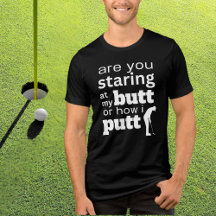 Funny Golf Quote Staring an meinem Hintern oder wi