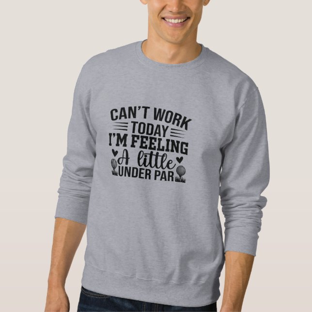 Funny Golf Quotes  Sweatshirt (Vorderseite)