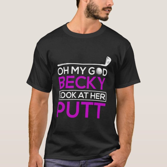 Funny Golf Shirt Oh mein Gott Becky Blick auf ihre (Vorderseite)