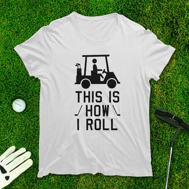 Funny Golf So Roll ich Golf Spaß Golfspielen T-Shirt (Von Creator hochgeladen)