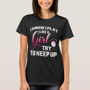 Funny Golf Zitat für Frauen und Mädchen T-Shirt