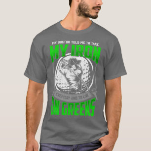 Funny Golfer Course Zitat Golf Player Spaß T-Shirt