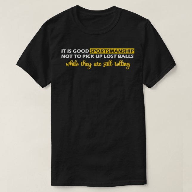 Funny Golfers Sprichwort Es ist gut sportlich nich T-Shirt (Design vorne)