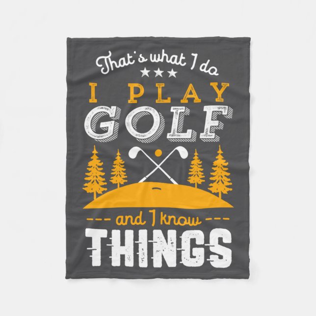 Funny Golfing Quote I Play Golf And I Know Things  Fleecedecke (Vorderseite)