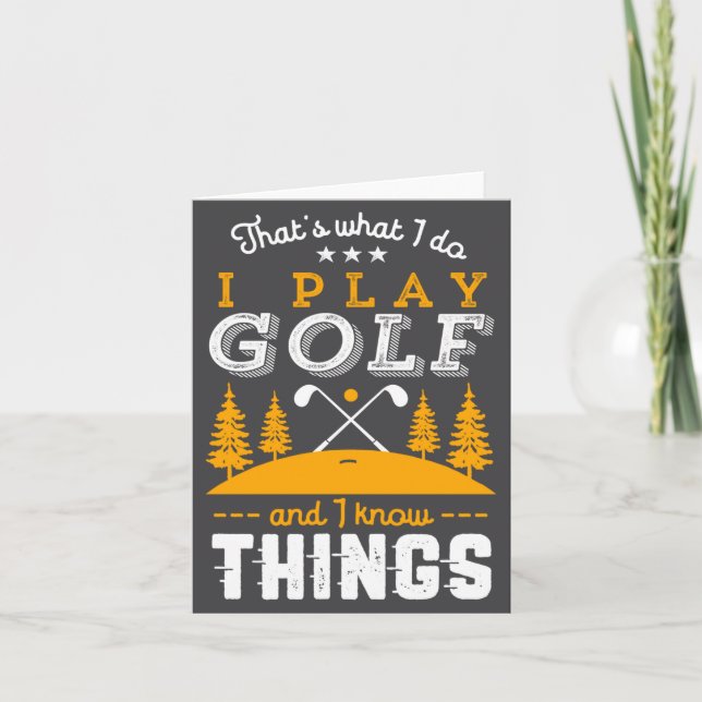 Funny Golfing Quote I Play Golf And I Know Things  Karte (Vorderseite)