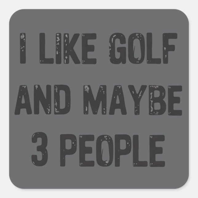 Funny Golfing Sarcastic Sayings Golf  Quadratischer Aufkleber (Vorderseite)