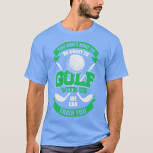 Funny Golfing Team Golf Player Gift T-Shirt