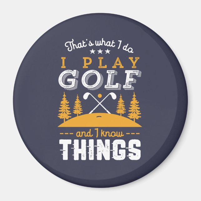 Funny Golfing Zitat Ich spiele Golf und ich kenne  Magnet (Vorne)