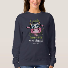 Funny Good Morgenkuh Sweatshirt
