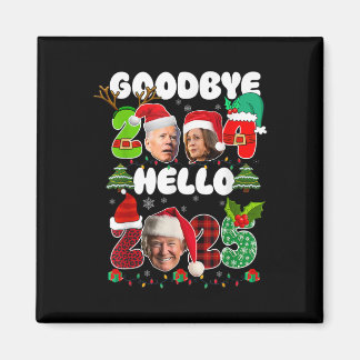Funny Goodbye 2024 Hello 2025 Funny Kamala Trump P Magnet