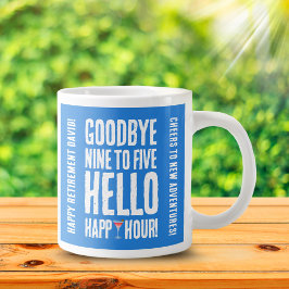 Funny Goodbye 9 to 5 Hallo Happy Hour Pensionierun Jumbo-Tasse