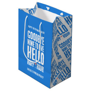 Funny Goodbye 9 to 5 Hallo Happy Hour Pensionierun Mittlere Geschenktüte