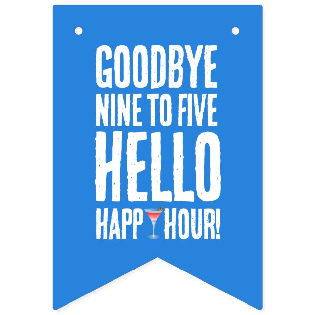 Funny Goodbye 9 to 5 Hallo Happy Hour Pensionierun Wimpelkette (Erste Fahne)