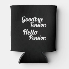 Funny Goodbye Tension Hello Pension Rentirement Dosenkühler