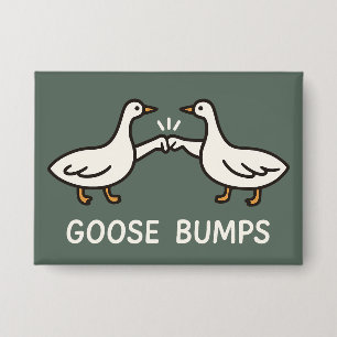 Funny Goose Bumps Cartoon   Faustgeflügel Button