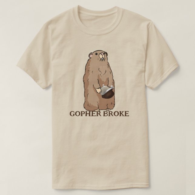Funny Gopher Broke T-Shirt (Design vorne)