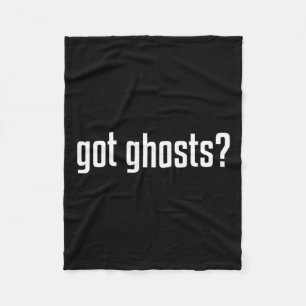 Funny Got Ghosts Paranormal Investigator Ghost Lov Fleecedecke