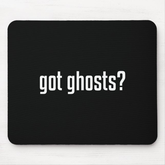 Funny Got Ghosts Paranormal Investigator Ghost Lov Mousepad (Vorne)