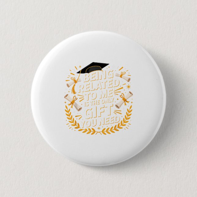 Funny Graduation Quote Being Related To Me 2025  Button (Vorderseite)