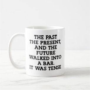 Funny Grammar Tense Joke Kaffeetasse