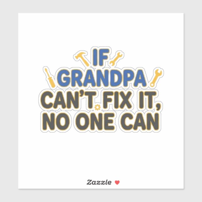 Funny grandpa (If Grandpa Cant Fix It No One Can) Aufkleber (Blatt)
