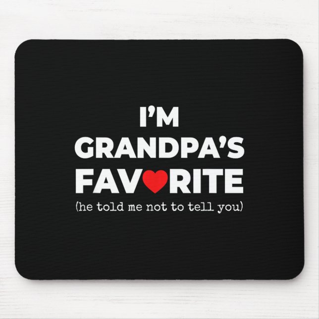 Funny Grandpa's Favorite Shirt I'm Grandpa's Favor Mousepad (Vorne)