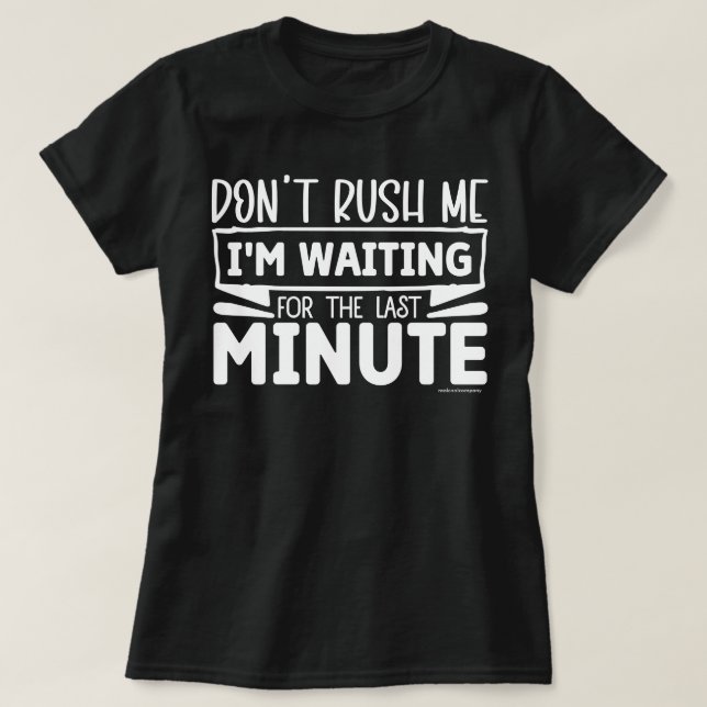 Funny Graphic T - Shirt - Rush Me nicht (Design vorne)