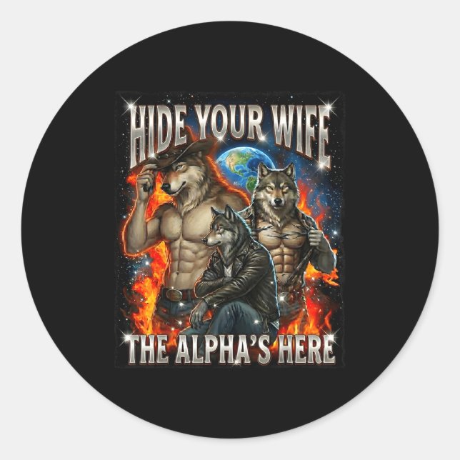 Funny Graphic Tee Hide Your Wife The Alpha Is Here Runder Aufkleber (Vorderseite)