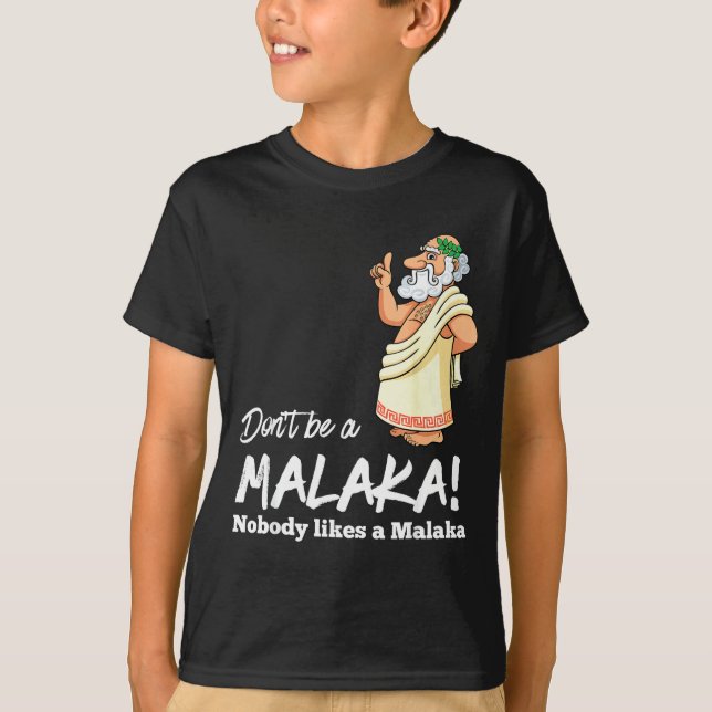 Funny Greek Don't Be A Malaka Nobody Likes Malaka  T-Shirt (Vorderseite)