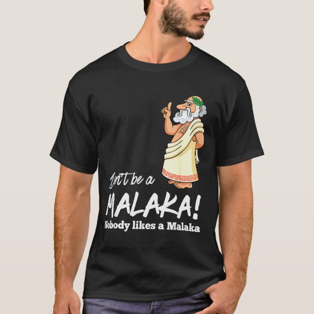 Funny Greek Don't Be A Malaka Nobody Likes Malaka  T-Shirt (Vorderseite)