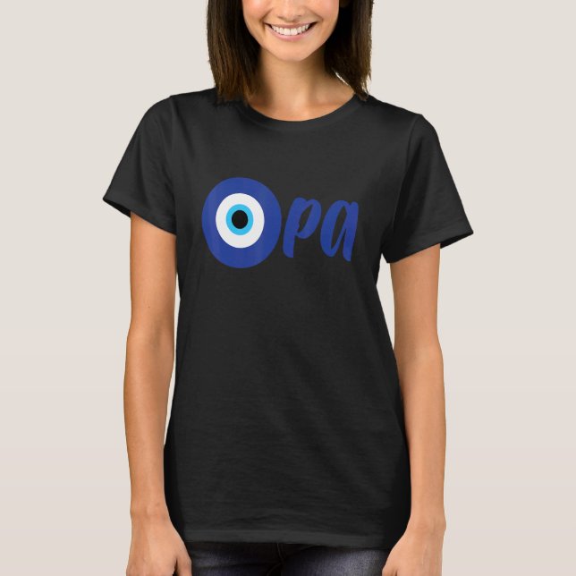 Funny Greek Pride OPA Evil Eye Hellas Greece Evil  T-Shirt (Vorderseite)