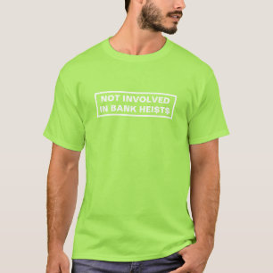 Funny Green Bank Heist Provokatives Party T-Shirt