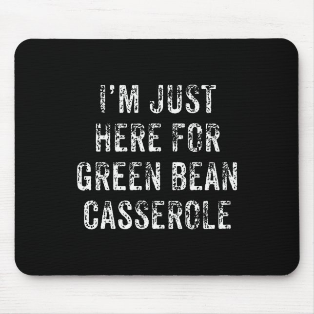 Funny Green Bean Cerole Thanksgiving Dinner Gift  Mousepad (Vorne)