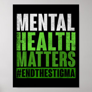 Funny Green Mental Health S Awareness End of Stig Poster