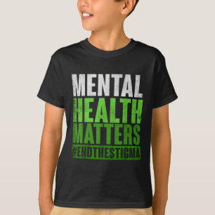 Funny Green Mental Health S Awareness End of Stig T-Shirt