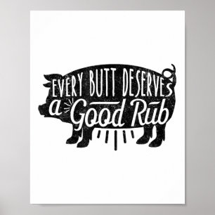 Funny Grillen Barbecue Pork Jeden Hintern verdiene Poster