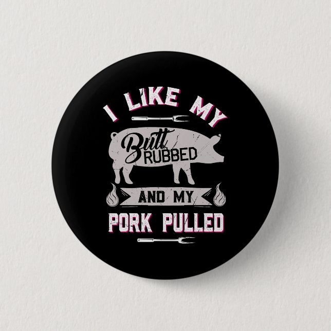 Funny Grillen Grilling Zitat Schwein gepulstes Sch Button (Vorderseite)