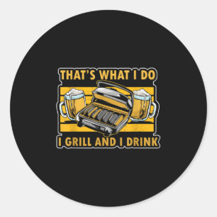 Funny Grillen Shirt Das ist, was ich trinke Grill  Runder Aufkleber