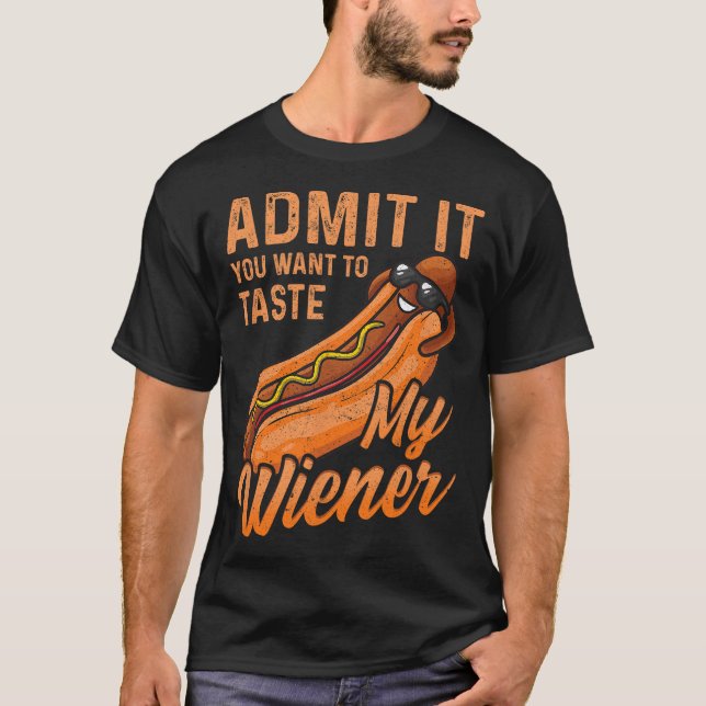 Funny GRILLEN Weiner geben zu, dass du Will, meine T-Shirt (Vorderseite)