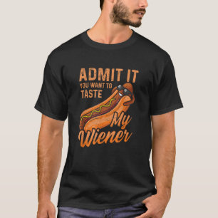 Funny GRILLEN Weiner geben zu, dass du Will, meine T-Shirt