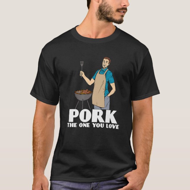 Funny Grilling Vater - Schweinefleisch, das Sie Li T-Shirt (Vorderseite)