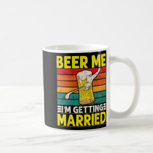 Funny Groom Bachelor Party Beer Me Ich werde Mar Kaffeetasse