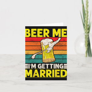 Funny Groom Bachelor Party Beer Me Ich werde Mar Karte
