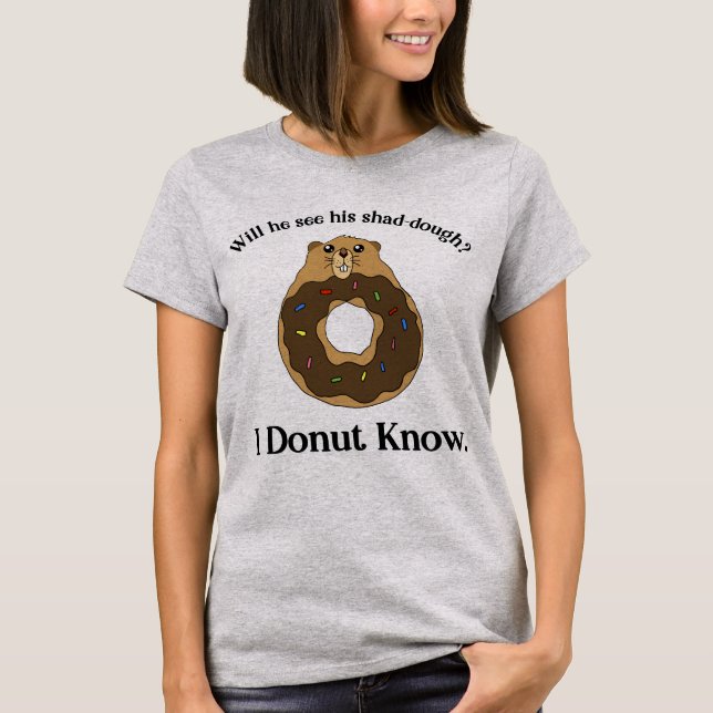Funny Groundhog Day Sprichwort Donut Joke T-Shirt (Vorderseite)