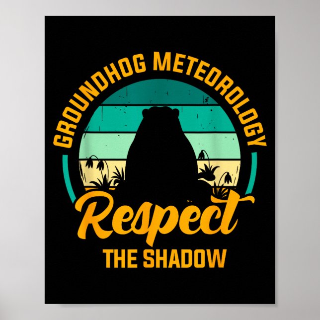 Funny Groundhog Meteorology Respect The Shadow Ret Poster (Vorne)
